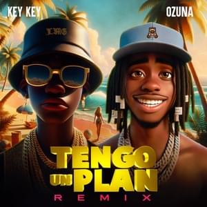 Tengo un Plan (Remix) ft. Ozuna - Key-Key