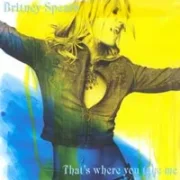 That's where you take me - Britney spears