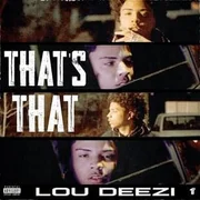 That’s That - Lou Deezi