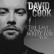 The Last Song I'll Write for You - David Cook