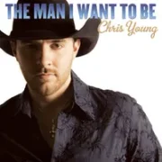 The man i want to be - Chris young