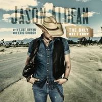 The Only Way I Know - Jason Aldean