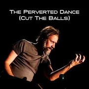 The Perverted Dance (Cut the Balls) - Klemen Slakonja