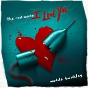 The Red Means I Love You - Madds Buckley