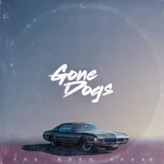 The Road Ahead - Gone Dogs