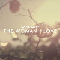 The Woman I Love - Jason Mraz