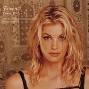 There you'll be - Faith hill