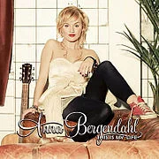 This Is My Life - Anna Bergendahl