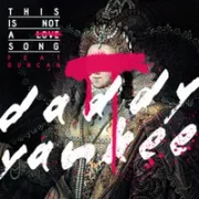 This Is Not A Love Song - Daddy Yankee