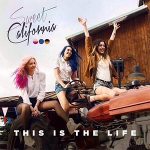 This Is The Life - Sweet California