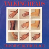 This Must Be The Place (Naive Melody) - Talking Heads