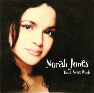 Those sweet words - Norah jones