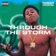 Through the Storm - Youngboy Never Broke Again