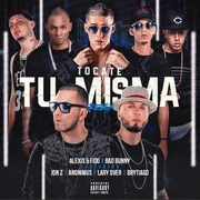 Tócate Tu Misma (Remix) ft. Bad Bunny, Jon Z, Anonimus, Lary Over & Brytiago - Freskii