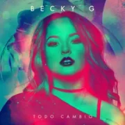 Todo Cambio - Becky G