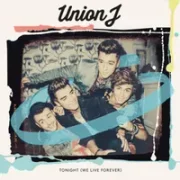 Tonight (We Live Forever) - Union J