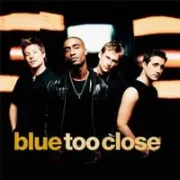 Too close - Blue