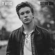 Too Far Gone - Ty Myers