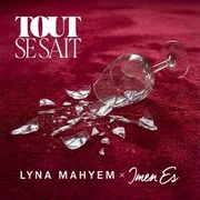 Tout se sait - Lyna Mahyem