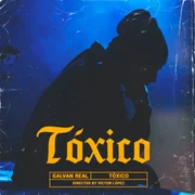 Tóxico - Galvan Real