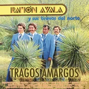 Tragos Amargos - Ramón Ayala Y Sus Bravos Del Norte