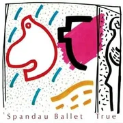 True - Spandau Ballet