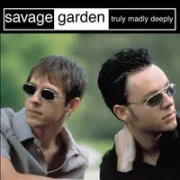 Truly madly deeply - Savage garden