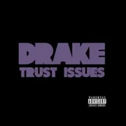 Trust Issues - Drake