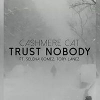 Trust Nobody - Selena Gomez