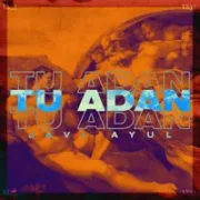 Tu Adan - Javi Ayul