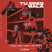 Tu eres mala ft. Eguita, CÉSAR (VEN) & YONI (VEN) - Valero Soy