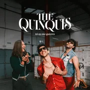 Tú No Me Quieres - The Quinquis