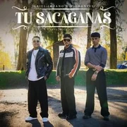 Tu Sacaganas - Migrantes