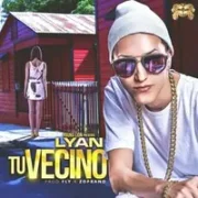 Tu Vecino - Lyan