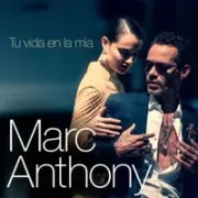 Tu Vida en la Mía - Marc Anthony