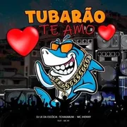 Tubarão Te Amo ft. mc jhenny & MC RF - Dj Lk Da Escócia