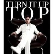 TURN IT UP - T.o.p
