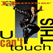 U Can’t Touch This - Mc Hammer