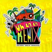 Uh la la (Remix) ft. Chucho Rivas & Kenia OS - Alex Coppel