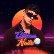 Última Noite - Léo Foguete