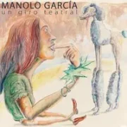 Un giro teatral - Manolo garcía