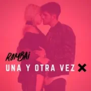 Una y Otra Vez - Rombai