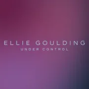 Under Control - Ellie Goulding