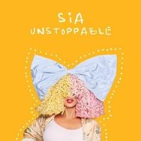 Unstoppable - Sia