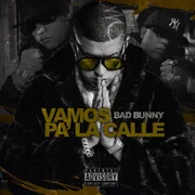 Vamos Pa’ La Calle ft. Héctor “El Father” & Bad Bunny - Bad Bunny