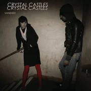 Vanished ft. Ethan Kath & Alice Glass - Crystal Castles