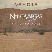 Ve y dile ft. Antonio José - Nyno Vargas