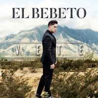 Vete - El Bebeto