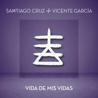 Vida de Mis Vidas - Santiago Cruz