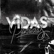 Vidas Pasadas - Dany Calvario